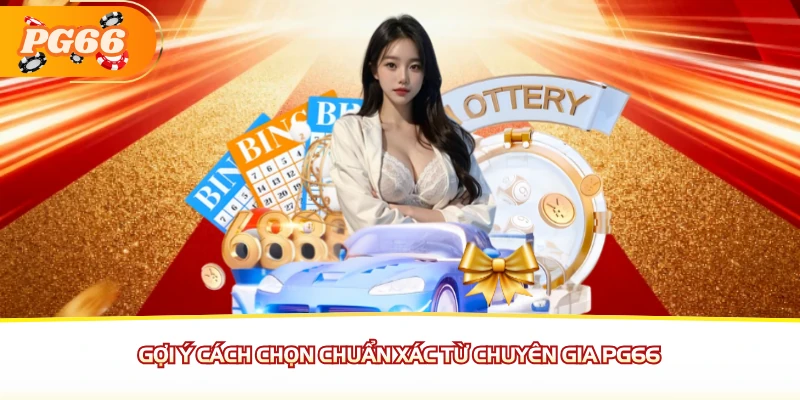 Gợi ý cách chọn chuẩn xác từ chuyên gia PG66