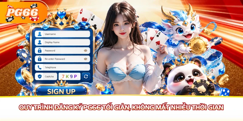 Quy trình đăng ký PG66 tối giản, không mất nhiều thời gian