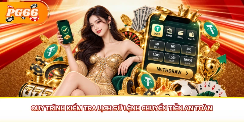 Quy trình kiểm tra lịch sử lệnh chuyển tiền an toàn